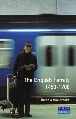 The English Family 1450 - 1700 -  Ralph A. Houlebrooke