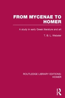 From Mycenae to Homer -  T. Webster