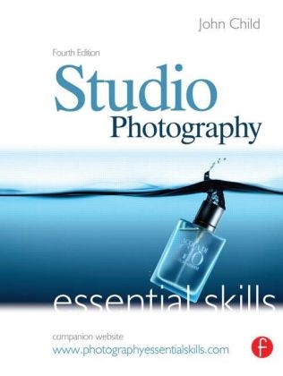 Studio Photography: Essential Skills -  John Child