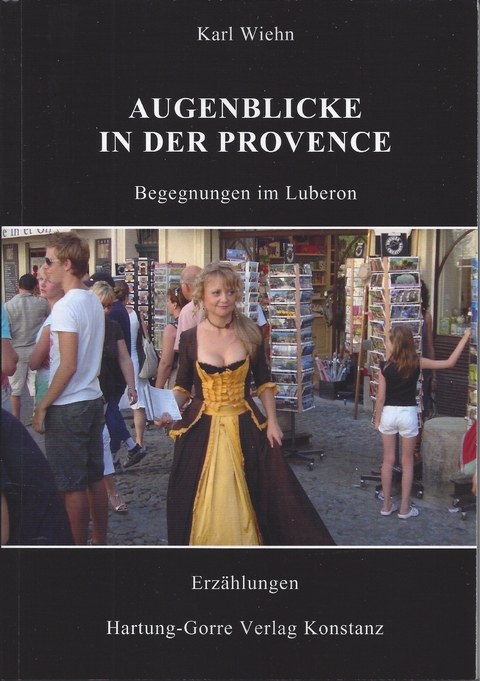 Augenblicke in der Provence - Karl Wiehn