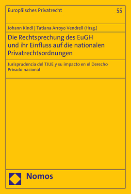 Die Rechtsprechung des EuGH und ihr Einfluss auf die nationalen Privatrechtsordnungen - 