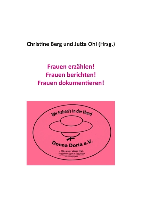 Frauen erzählen! Frauen berichten! Frauen dokumentieren! - 