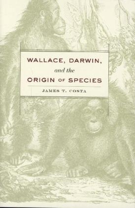 Wallace, Darwin, and the Origin of Species -  James T. Costa