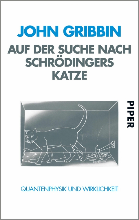 Auf der Suche nach Schrödingers Katze -  John Gribbin