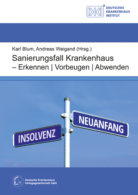 Sanierungsfall Krankenhaus - Erkennen / Vorbeugen / Abwenden - 