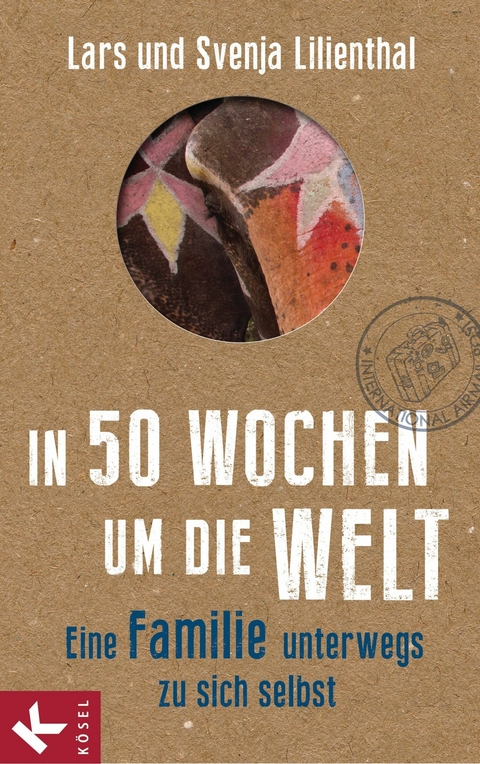 In 50 Wochen um die Welt -  Lars Lilienthal,  Svenja Lilienthal