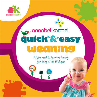 Quick and Easy Weaning -  Annabel Karmel