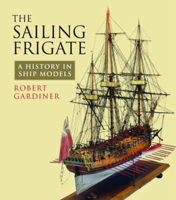 Sailing Frigate -  Robert Gardiner