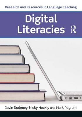 Digital Literacies -  Gavin Dudeney,  Nicky Hockly,  Mark Pegrum