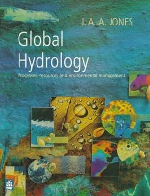 Global Hydrology -  J. A. A. Jones