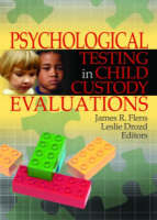 Psychological Testing in Child Custody Evaluations -  Leslie Drozd,  James R. Flens