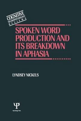 Spoken Word Production and Its Breakdown In Aphasia -  Lyndsey Nickels
