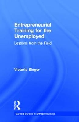 Entrepreneurial Training for the Unemployed -  Victoria Singer