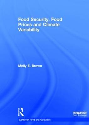 Food Security, Food Prices and Climate Variability -  Molly Brown