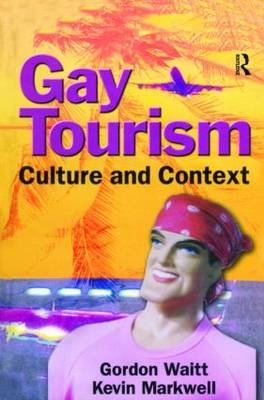 Gay Tourism -  Kevin Markwell,  Gordon Waitt