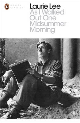 As I Walked Out One Midsummer Morning -  Laurie Lee
