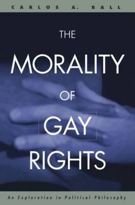 Morality of Gay Rights -  Carlos Ball