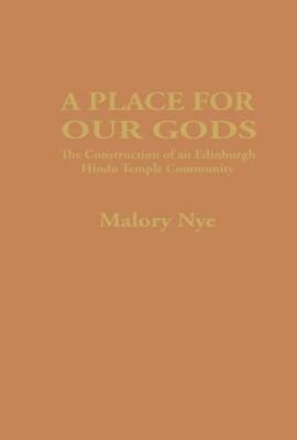 A Place for Our Gods -  Malory Nye