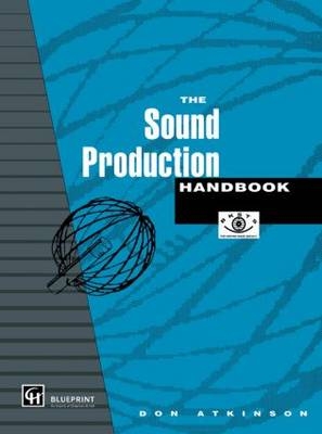 Sound Production Handbook -  Don Atkinson