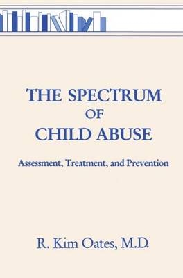 The Spectrum Of Child Abuse -  R. Kim Oates