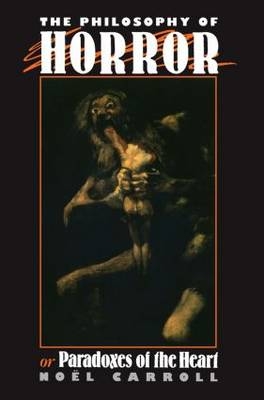 The Philosophy of Horror -  Noel Carroll