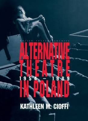 Alternative Theatre in Poland -  Kathleen Cioffi