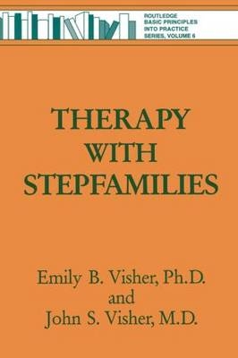 Therapy with Stepfamilies -  Emily B. Visher,  John S. Visher