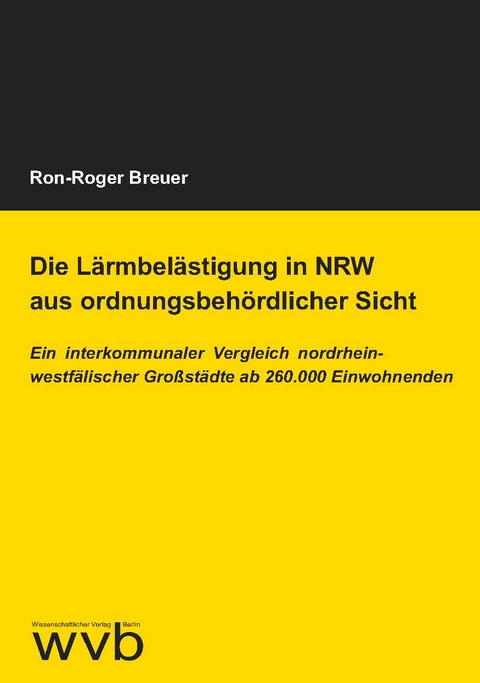 Die Lärmbelästigung in NRW aus ordnungsbehördlicher Sicht - Ron-Roger Breuer