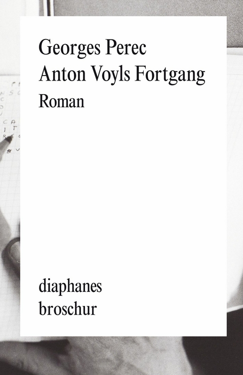 Anton Voyls Fortgang -  Georges Perec