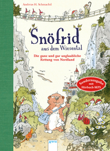 Snöfrid aus dem Wiesental (1). Die ganz und gar unglaubliche Rettung von Nordland - Andreas H. Schmachtl