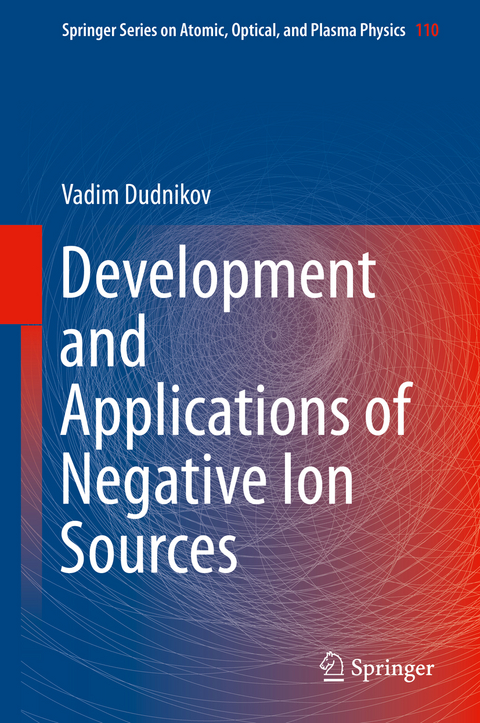 Development and Applications of Negative Ion Sources - Vadim Dudnikov