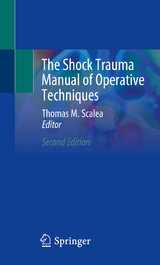 The Shock Trauma Manual of Operative Techniques - Scalea, Thomas M.