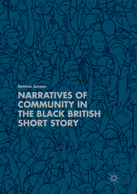 Narratives of Community in the Black British Short Story - Bettina Jansen