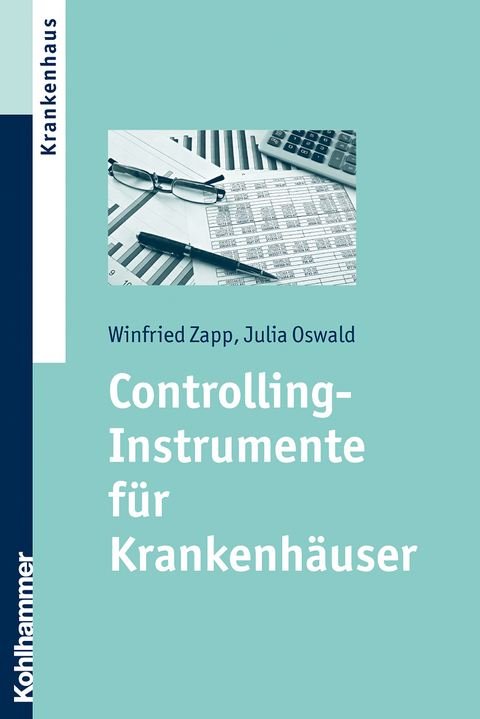 Controlling-Instrumente für Krankenhäuser -  Winfried Zapp,  Julia Oswald