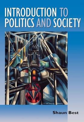 Introduction to Politics and Society -  Shaun Best