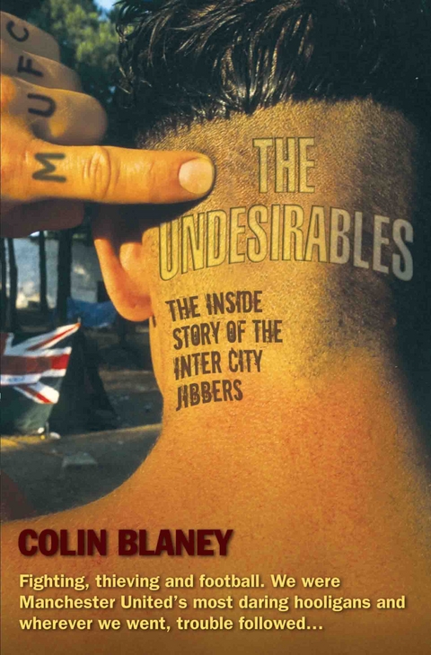 The Undesirables - The Inside Story of the Inter City Jibbers - Colin Blaney