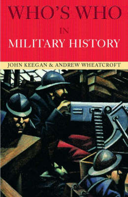 Who's Who in Military History -  John Keegan,  Andrew Wheatcroft