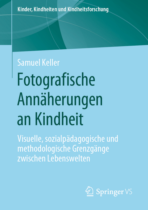 Fotografische Annäherungen an Kindheit - Samuel Keller