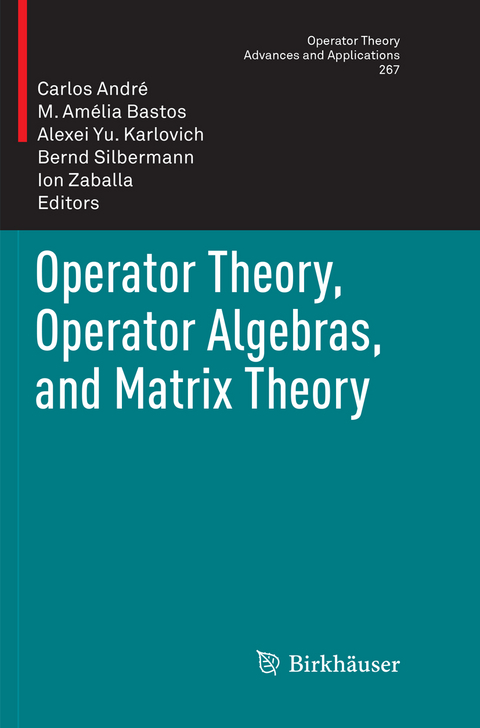 Operator Theory, Operator Algebras, and Matrix Theory - 