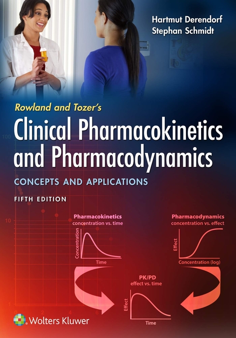 Rowland and Tozer's Clinical Pharmacokinetics and Pharmacodynamics: Concepts and Applications - Hartmut Derendorf, Dr. Stephan Schmidt