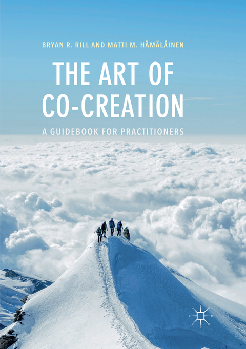 The Art of Co-Creation - Bryan R. Rill, Matti M. Hämäläinen