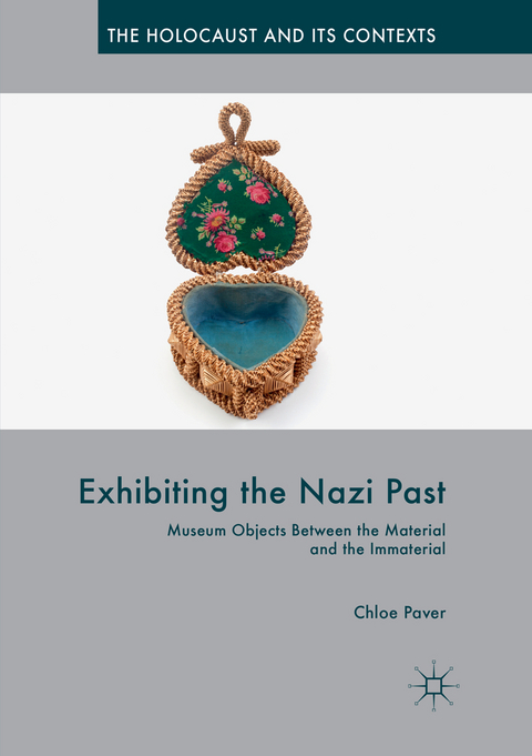 Exhibiting the Nazi Past - Chloe Paver