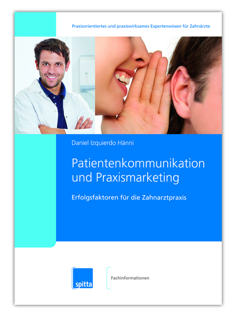 Patientenkommunikation und Praxismarketing - Izquierdo Daniel Hänni