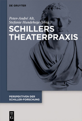 Perspektiven der Schiller-Forschung / Schillers Theaterpraxis - 