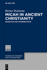 Micah in Ancient Christianity - Riemer Roukema