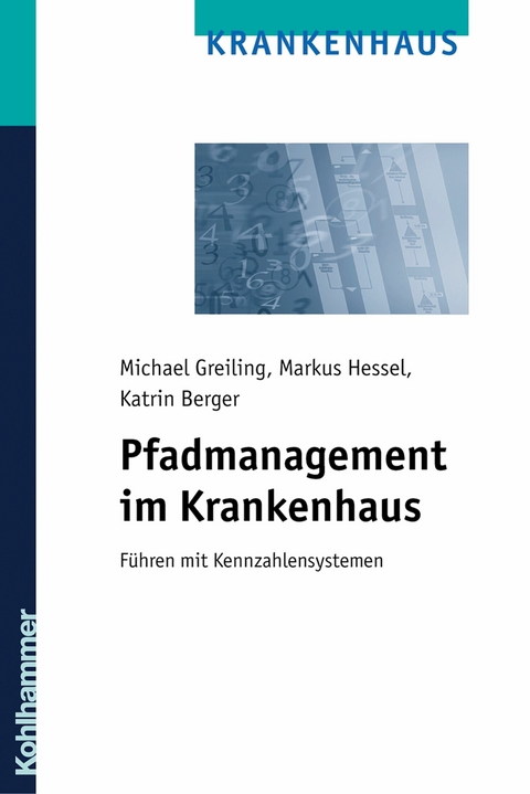 Pfadmanagement im Krankenhaus - Michael Greiling, Markus Hessel, Katrin Berger