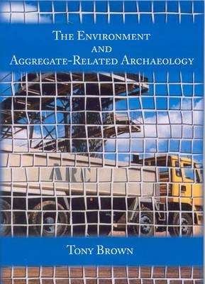Environment and Aggregate-Related Archaeology - Brown Tony Brown