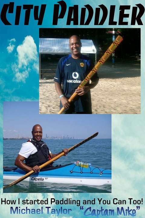 City Paddler -  How I Started Paddling and You Can Too! -  Michael Taylor