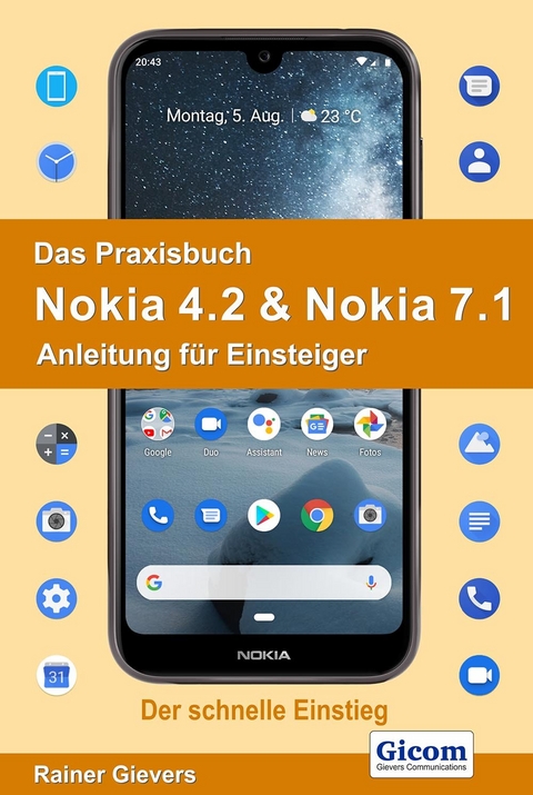 Das Praxisbuch Nokia 4.2 & Nokia 7.1 - Anleitung für Einsteiger - Rainer Gievers