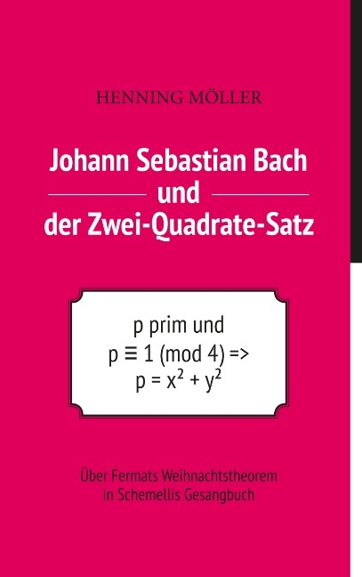 Johann Sebastian Bach und der Zwei-Quadrate-Satz - Henning Möller